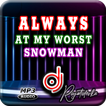DJ Always & DJ At My Worst - Snowman Viral