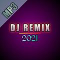 ”DJ REMIX HITS MP3 2021