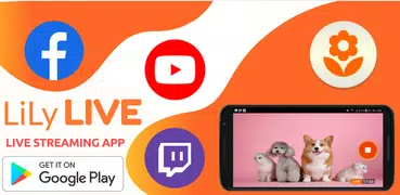 LiLy Live-Live Stream, Go Live