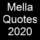 Mella Quotes