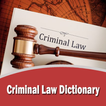 Criminal Law Dictionary