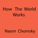 How The Wolrd Works by Chomsky APK