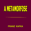 A METAMORFOSE - Franz Kafka