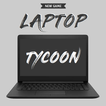 Laptop Tycoon