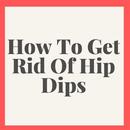 How To Get Rid Of Hip Dips APK