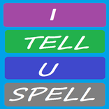 I Tell You Spell