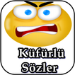 Küfürlü Sözler (İnternetsiz)