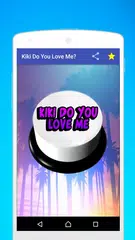 download Kiki Do You Love Me Button APK