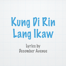 Kung Di Rin Lang Ikaw Lyrics APK