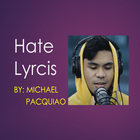 Hate Lyrics by Michael Pacquiao icône