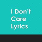 I Don't Care Lyrics icono
