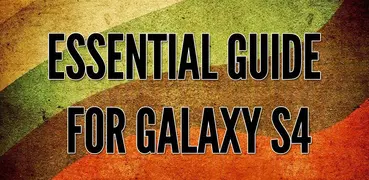 Essential Guide for Galaxy S4
