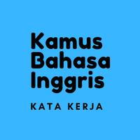 Kamus Bahasa Inggris Kata Kerj bài đăng
