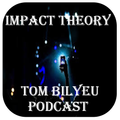 Tom Bilyeu, Impact Theory Podcast