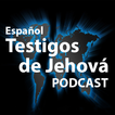 Testigos de Jehová Podcast Español Gratis