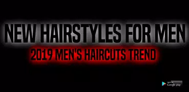 New Hairstyles For Men - 2019 Men's Haircuts Trend