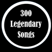 300 Legendary Songs