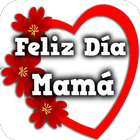 Feliz Día Mamá 2019 icône