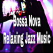 Bossa Nova & Relaxing Jazz Music