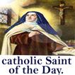 Catholic Saint Of the Day and 