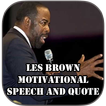 ”Les Brown Motivational Speaker