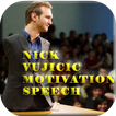 Nick Vijicic Motivation Speech