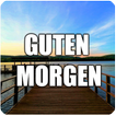 Grüß dich am Morgen!
