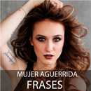 Mujer Aguerrida frases APK