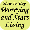 How to Stop Worrying and Start Living by Alpen