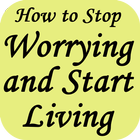 How to Stop Worrying and Start Living by Alpen Zeichen