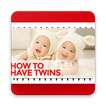 How To Have Twins
