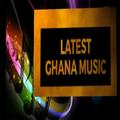Latest Ghana Music 2019
