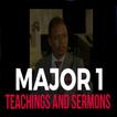 Major 1 Teachings and Sermons