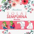 PANDUAN SOLAT SEMPURNA WANITA