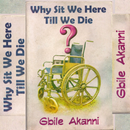 Why Sit We Here Till We Die? Gbile Akanni APK