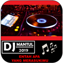 DJ Mantul 2019 - Entah Apa yang Merasukimu APK