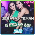 DJ SEBATAS TEMAN Remix Terbaru icono