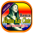 ikon Dj Remix Jikalau Kau Cinta (OST CINTA BUTA)