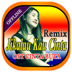 Dj Remix Jikalau Kau Cinta (OST CINTA BUTA) icon