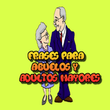 Frases para abuelos y adultos mayores