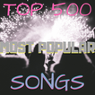 TOP 500 Most Popular Songs