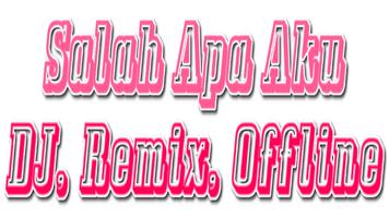 ILIR 7 Salah Apa Aku DJ Remix الملصق