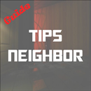Tips Walkthrough and Best Guide for Neighbor APK