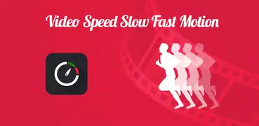 Video Speed Fast & Slow Motion