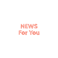 NEWS For You