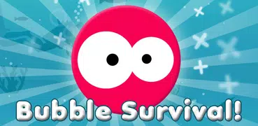 Bubble Survival!