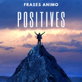 FRASES ANIMO POSITIVAS