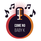 ikon Baby K - Come No