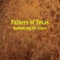 Fathers of Texas: Bonham and t