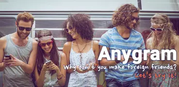 Anygram : Make Global Friends